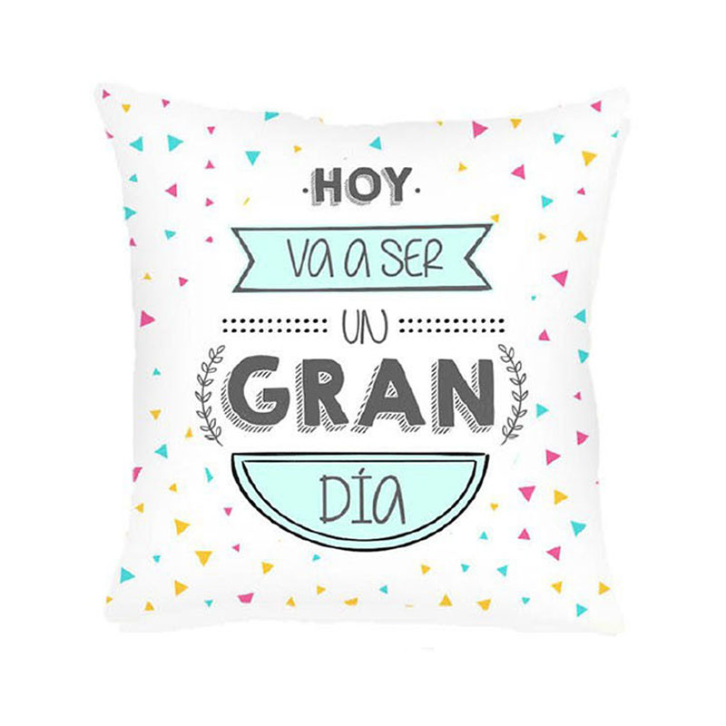 Funda cojín Hoy va a ser un gran día 45x45cm Kilumio